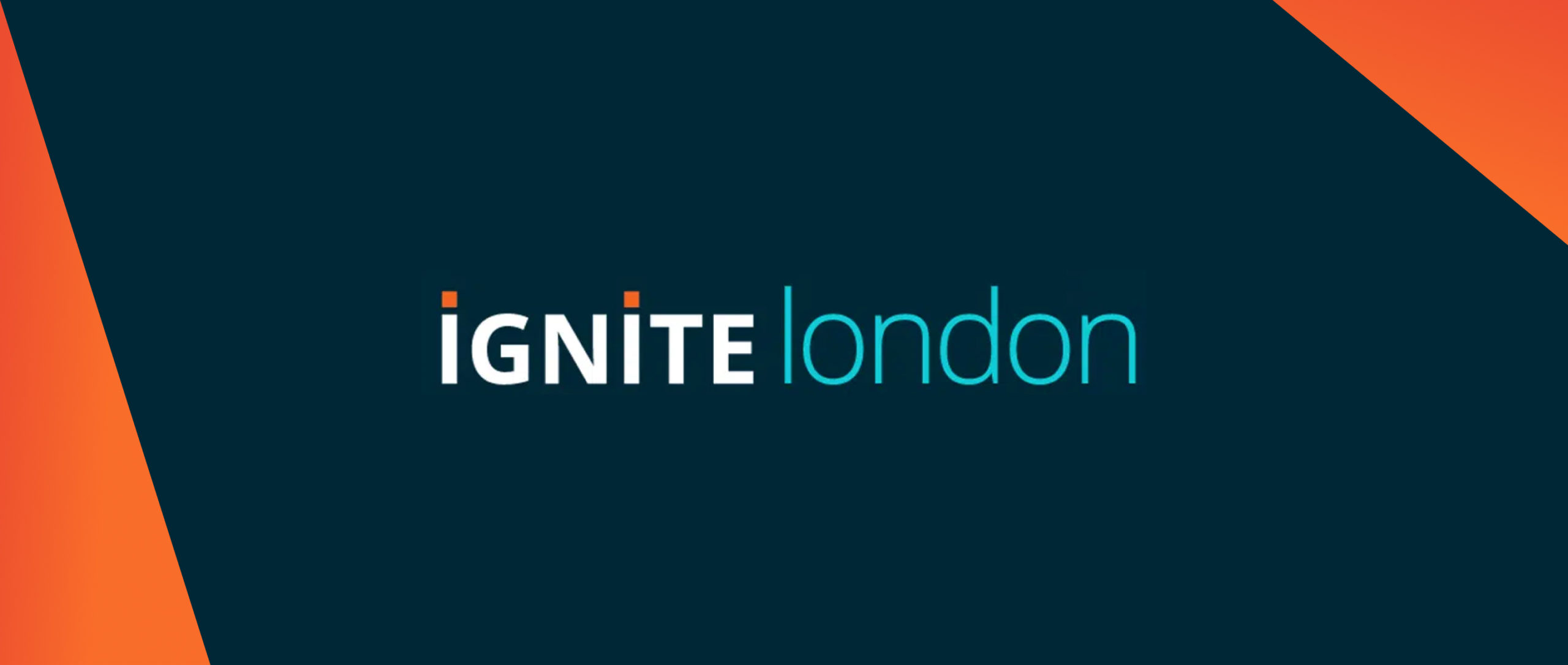 Ignite London 2022: Sparking ideas and opportunities 